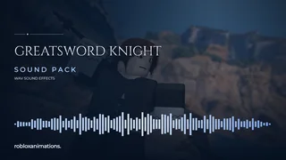 Greatsword Knight Sounds