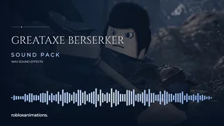 Greataxe Berserker Sounds